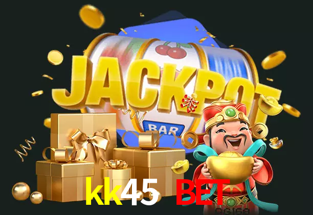 kk45 bet bet