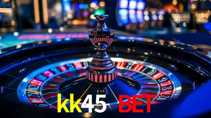 kk45 bet,kk45.com