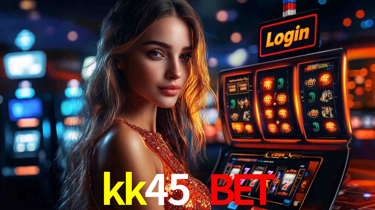 kk45 bet