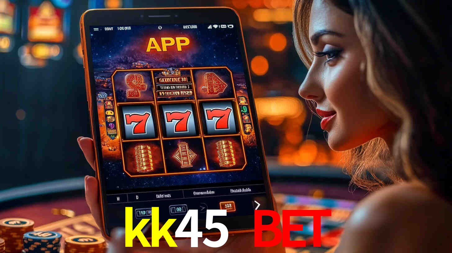 kk45 bet,kk45.com
