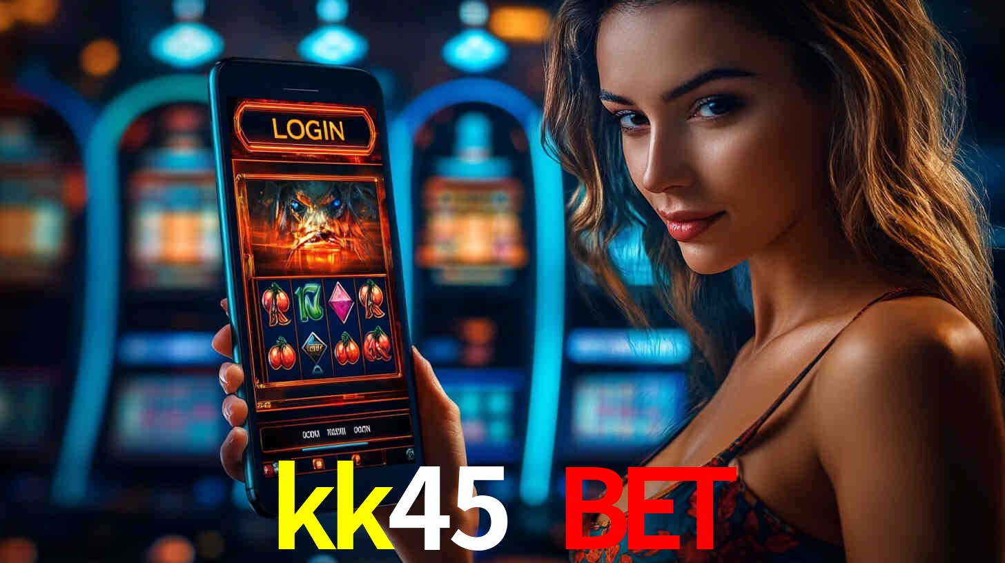 kk45 bet,kk45.com