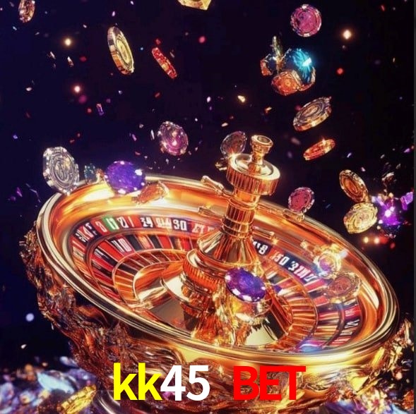 kk45 bet Plataforma - Certificada MGA desde 2015